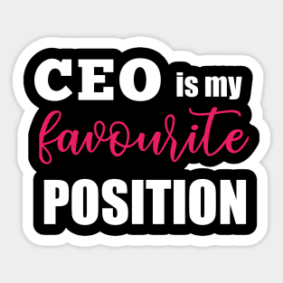 CEO is my favourite position Sticker